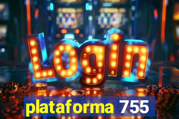 plataforma 755